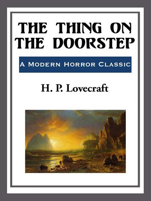 Title details for The Thing on the Doorstep by H. P. Lovecraft - Available